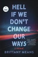 Hell If We Don't Change Our Ways: A Memoir 1958506559 Book Cover