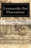 Leonardo the Florentine 1453889906 Book Cover
