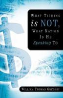 What Tithing Is Not, What Nation Is He Speaking to 159467017X Book Cover