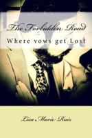 The Forbidden Road: Where Vows Get Lost 1519604491 Book Cover