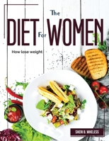 The Diet for Women: How lose weight 1804382434 Book Cover