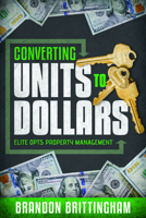 Converting Units to Dollars: Elite Opts Property Management 1642252662 Book Cover