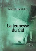 La Jeunesse Du Cid 5519002657 Book Cover