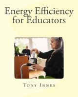 Energy Efficiency for Educators 1546735585 Book Cover