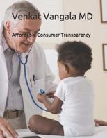 Affordable Healthcare Transparency: ACT 1 1099079705 Book Cover