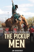 Pickup Men : Book Five of the Rodeo in the Blood Series 1968442855 Book Cover