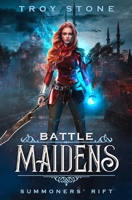 Battle Maidens: Summoners' Rift 1675860440 Book Cover