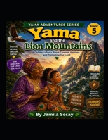 Yama and the Lion Mountains: A Children's Story About Courage, Heritage and Protecting Our Land (Yama Adventures Series) B0H7HZLYMT Book Cover