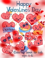 Valentine's day coloring book for kids ages 8-12: Colouring Pages With Hearts Designs For Teens,Children Ages 8-12 and Adults: Gifts For Valentines B08VFRWSZ7 Book Cover