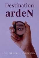 Destination ardeN 1098379837 Book Cover