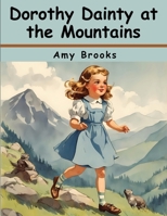 Dorothy Dainty at the Mountains B0CDK6RNS5 Book Cover