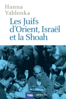 Les Juifs d'Orient, Israël et la Shoah 2702144659 Book Cover