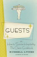Guests: Or, How to Survive Hospitality: The Classic Guidebook 0061706418 Book Cover