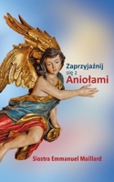 Zaprzyjaznij sie z Aniolami (Polish Edition) B0HBBKX6C6 Book Cover