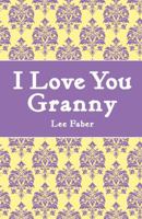 I Love You Granny 1843174553 Book Cover