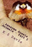 Awesome Aussie Animals - Part 2: Fun Facts about Australian Animals 1975809378 Book Cover
