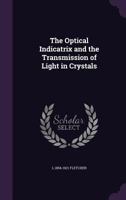 The Optical Indicatrix And The Transmission Of Light In Crystals 3337270948 Book Cover