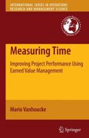 Measuring Time: Improving Project Performance Using Earned Value Management 1461425379 Book Cover