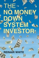 The No Money Down System Investor B0CTMLNBTS Book Cover