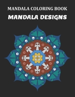 Mandala Coloring Book: Mandala Designs 1708060324 Book Cover