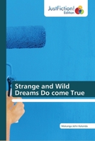 Strange and Wild Dreams Do come True 6137409856 Book Cover