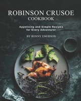 Robinson Crusoe Cookbook: Appetizing and Simple Recipes for Every Adventurer B092PG9TJY Book Cover