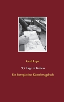 93 Tage in Italien: Ein Europäisches Künstlertagebuch (German Edition) 3752683872 Book Cover