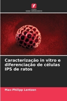 Caracterização in vitro e diferenciação de células IPS de ratos (Portuguese Edition) 6208983398 Book Cover