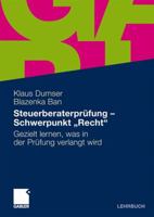 Steuerberaterprufung - Schwerpunkt "Recht": Gezielt Das Lernen, Was in Der Prufung Verlangt Wird 3834917834 Book Cover