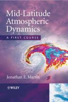 Mid-Latitude Atmospheric Dynamics: A First Course 0470864648 Book Cover