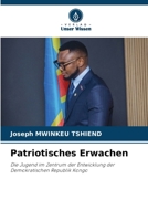 Patriotisches Erwachen: Die Jugend im Zentrum der Entwicklung der Demokratischen Republik Kongo (German Edition) 6208801885 Book Cover