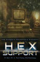 The Dragon's Rocketship Presents: Hex Support 1519415095 Book Cover