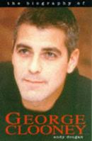 The Biography of George Clooney 0752211463 Book Cover