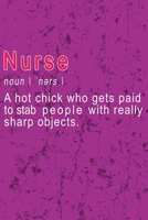 Nurse - A hot chick who gets paid to stab people with really sharp objects 1725199025 Book Cover