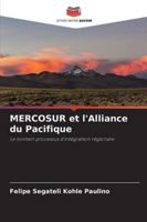 MERCOSUR et l'Alliance du Pacifique: Le lointain processus d'intégration régionale (French Edition) 6208806941 Book Cover