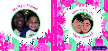 Mommy is My Best Friend 0999845942 Book Cover
