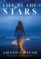 Life by the Stars: A true story about letting go, looking up, and remembering who you are. B0G524R8LL Book Cover