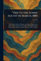 "Trip to the Sunny South" in March, 1885 102351379X Book Cover