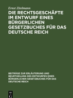 Die Rechtsgeschäfte Im Entwurf Eines Bürgerlichen Gesetzbuches Für Das Deutsche Reich: Studien, Kritiken, Vorschläge, Teil 1 3112377591 Book Cover