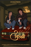 19 Kilometer to Delhi: An Honest Guided Course of How to Deal With a Heartbreak B0H7TF23TD Book Cover