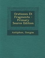 Orationes Et Fragmenta 1289496544 Book Cover