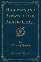 Highways and Byways of the Pacific Coast 1330378016 Book Cover