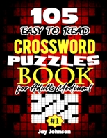 105 EASY TO READ Crossword Puzzle Book for Adults Medium! 171608802X Book Cover