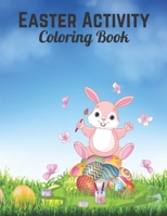 Easter Activity Coloring Book: Easter Activity Coloring Book for Kids Ages 1-4: Toddlers & Preschool B09TDW96B7 Book Cover
