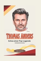 Thomas Anders: Echos einer Pop-Legende (German Edition) B0F2TQW7LB Book Cover