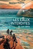 Les Eaux Interdites: Tome 3 Les défis B0C4X6K2G4 Book Cover
