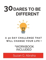 30 Dares to Be Different: A 30 Day Challenge that will change your life ! B0C9S56WYG Book Cover