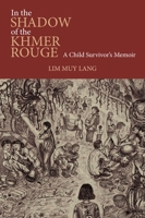 Alone in Angkar's Shadow: A Child Survivor's Memoir of the Khmer Rouge Genocide 9813253045 Book Cover