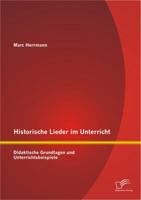 Historische Lieder Im Unterricht: Didaktische Grundlagen Und Unterrichtsbeispiele 3842895283 Book Cover
