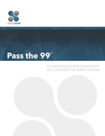 Pass the 99: A Plain English Guide to Help You Pass the Series 99 Exam B08QSDRCGS Book Cover